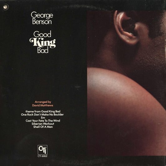 George Benson – Good King Bad (CTI 6062) LP 1976 US CTI | 中古LP