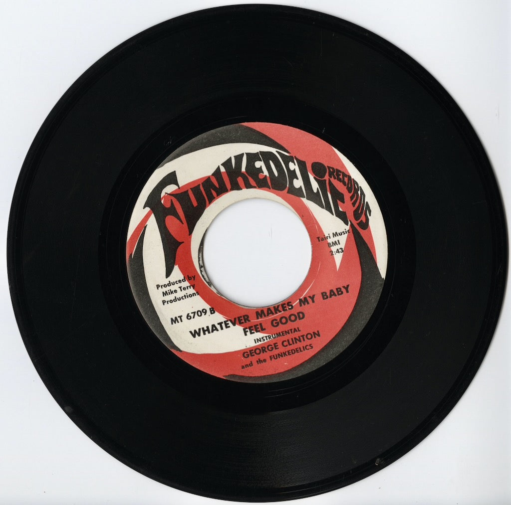 George Clinton And The Funkedelics, Rose Williams / Whatever Makes My Baby Feel Good -7 (MT 6709)