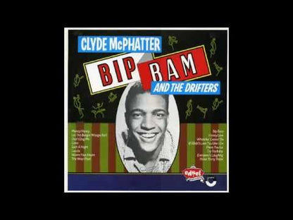 Clyde McPhatter And The Drifters / クライド・マクファッター・アンド・ザ・ドリフターズ / Bip Bam (ED132)