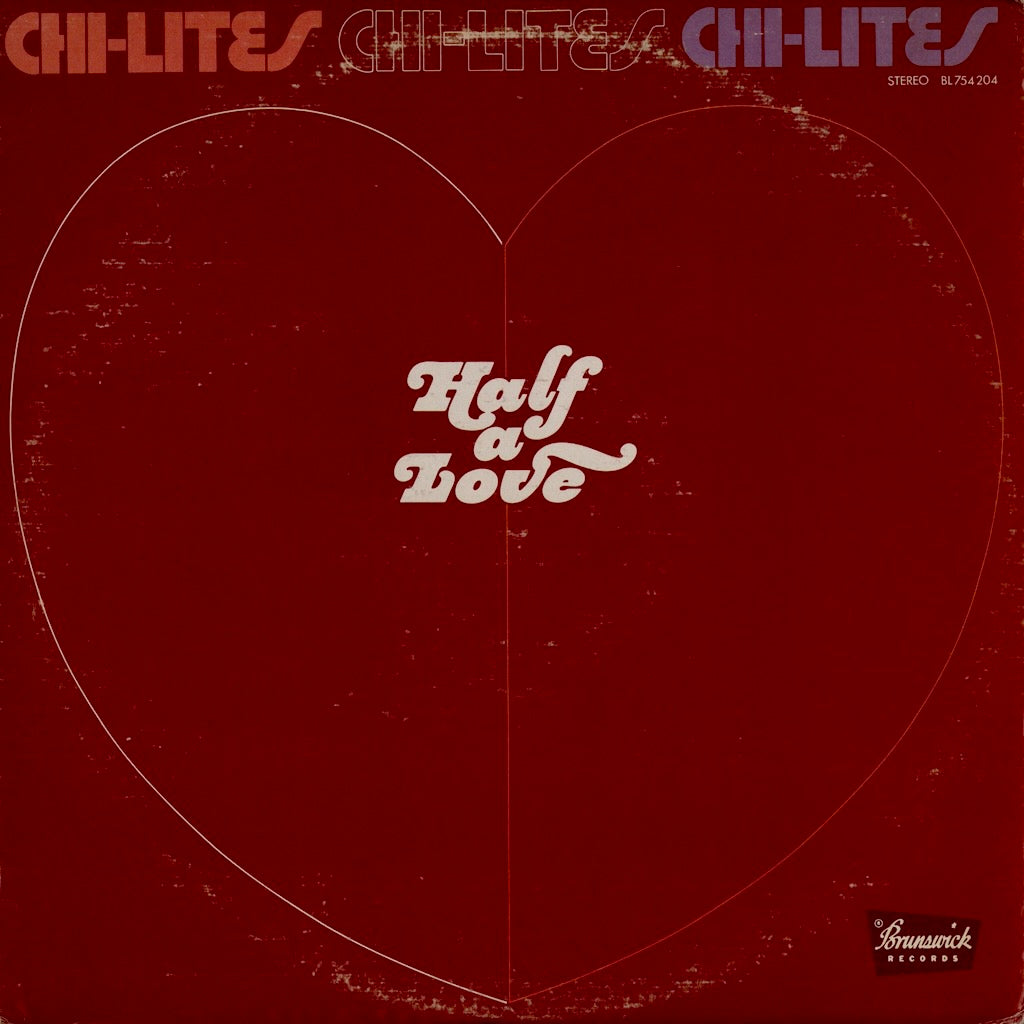 The Chi-Lites – Half A Love (BL754204) LP 1975 US Brunswick