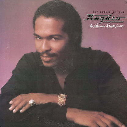 Ray Parker Jr. & Raydio / レイ・パーカーJr & レイディオ / A Woman Needs Love (25RS-121)