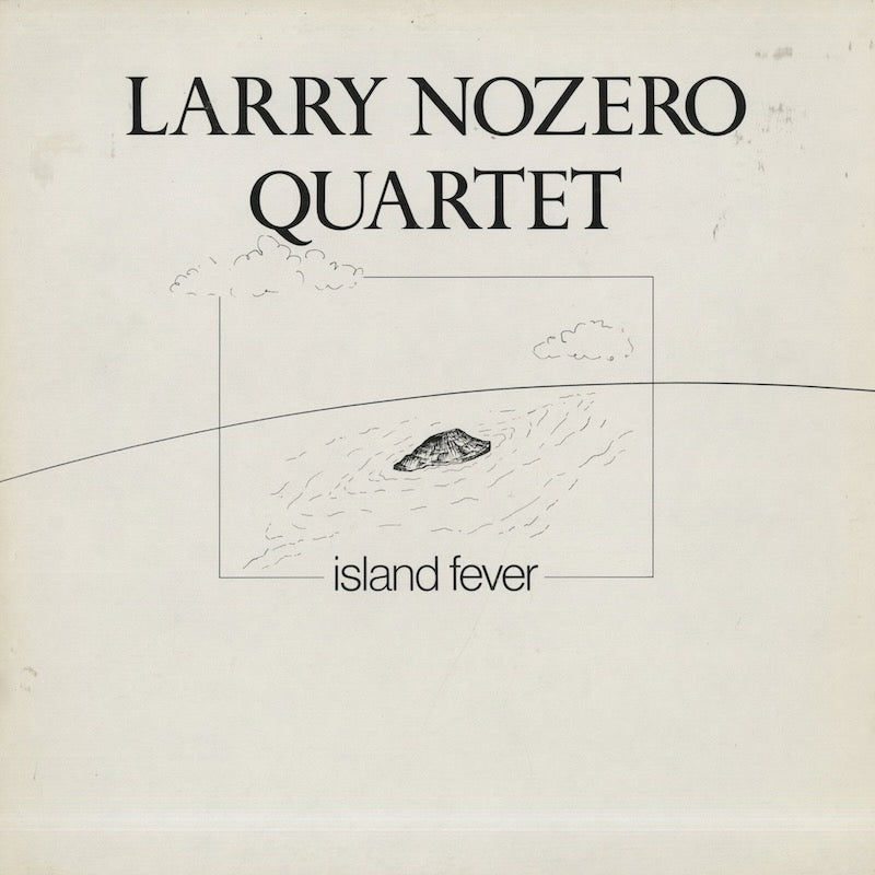 Larry Nozero / ラリー・ノゼロ / Island Fever (1001)