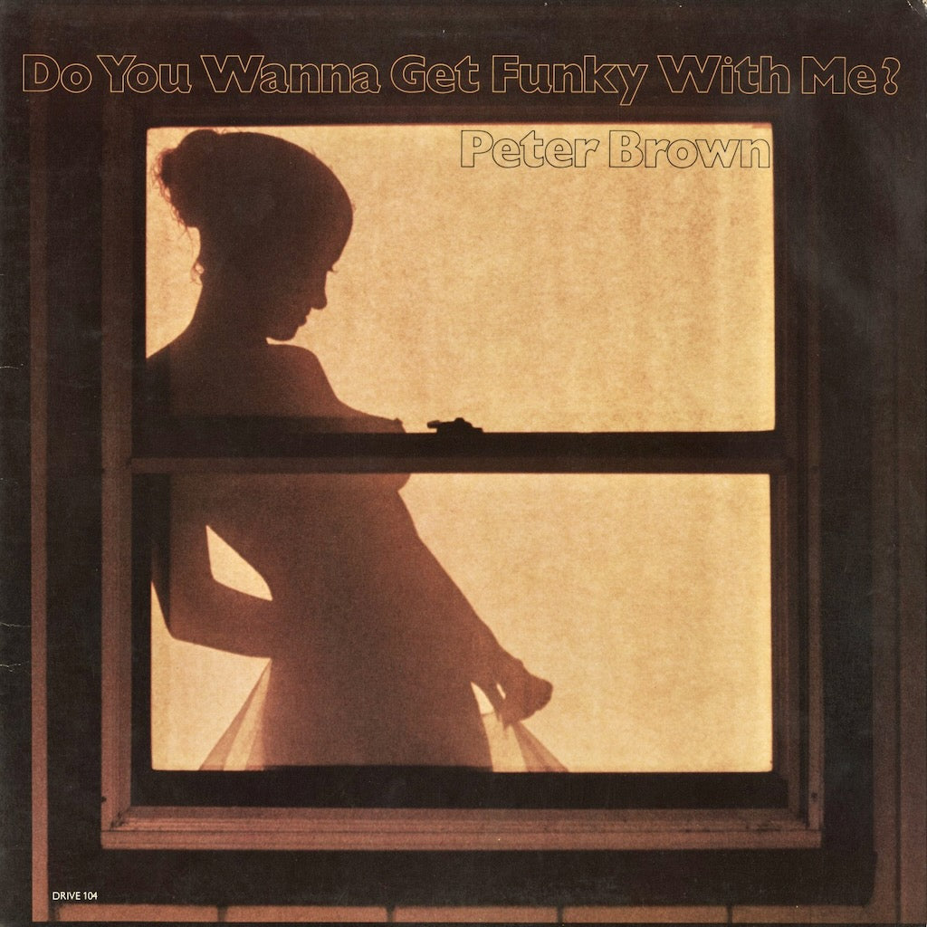 Peter Brown - Do You Wanna Get Funky With Me? (DR104) 1977 US Drive｜中古LP