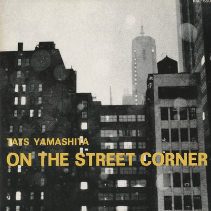 Tatsuro Yamashita / 山下 達郎 / On The Street Corner (RAL-6501)