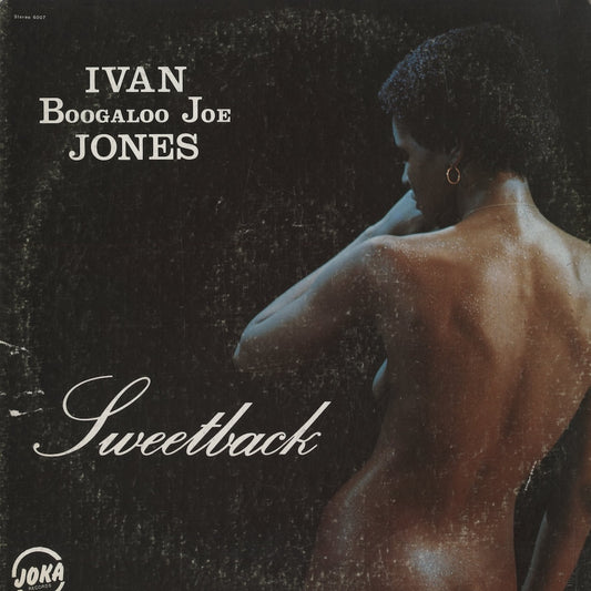 Ivan Boogaloo Joe Jones / イヴァン・ブーガルー・ジョー・ジョーンズ / Sweetback (LPN-6007)