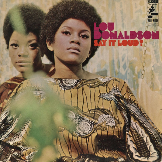 Lou Donaldson – Say It Loud! (BST 84299) 1969 US Blue Note｜中古LP