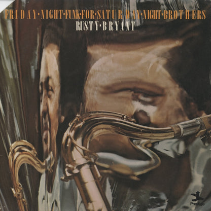 Rusty Bryant / ラスティ・ブライアント / Friday Night Funk For Saturday Night Brothers (PRST-10053)