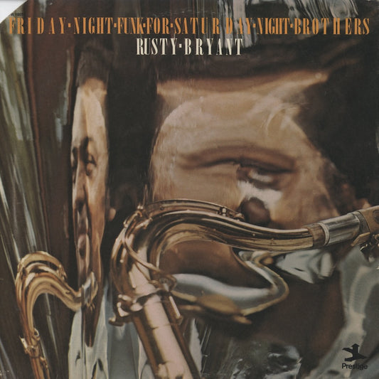 Rusty Bryant / ラスティ・ブライアント / Friday Night Funk For Saturday Night Brothers (PRST-10053)