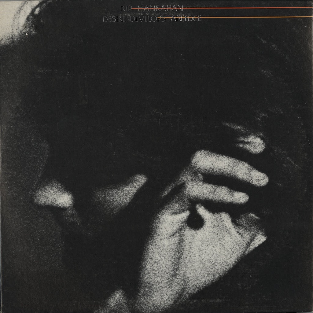 Kip Hanrahan / キップ・ハンラハン / Desire Develops An Edge (AMCL1009LP/1008EP)