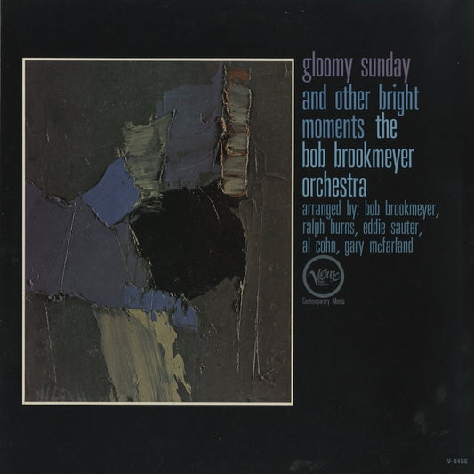 The Bob Brookmeyer Orchestra / ボブ・ブルックマイヤー / Gloomy Sunday And Other Bright Moments (V-8455)