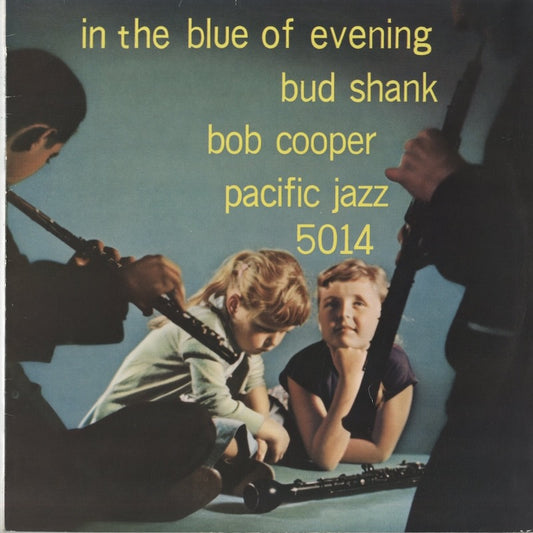 Bud Shank - Bob Cooper / バド・シャンク　ボブ・クーパー / In The Blue Of Evening (PFJ-5014)
