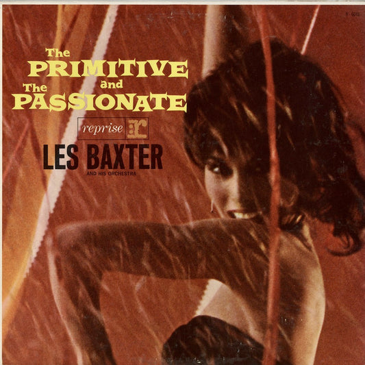 Les Baxter And His Orchestra - The Primitive And The Passionate (R 6048) Reprise
