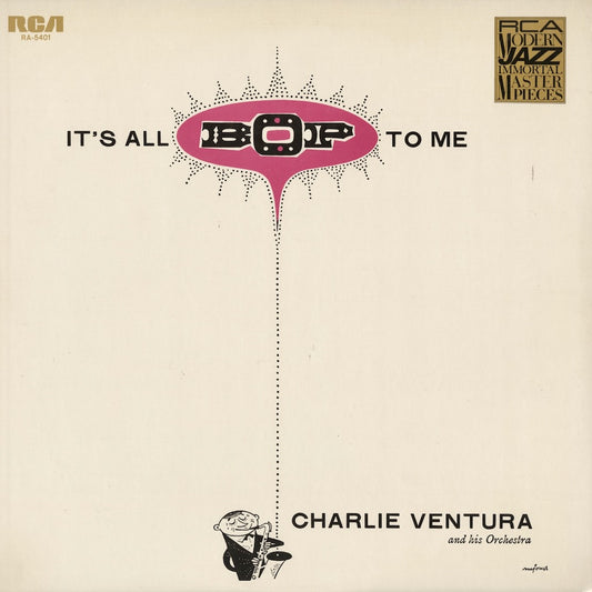 Charlie Ventura / チャーリー・ヴェンチュラ / It's All Bop To Me (RA-5401)