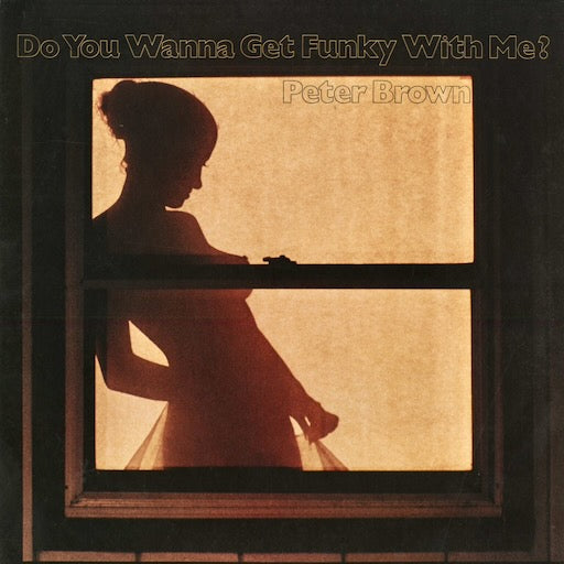 Peter Brown - Do You Wanna Get Funky With Me? (25AP 966) 1978 JPN T.K. Records｜中古LP