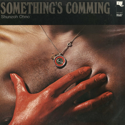 Shunzoh Ohno / 大野俊三 / Something's Comming (EW7011)