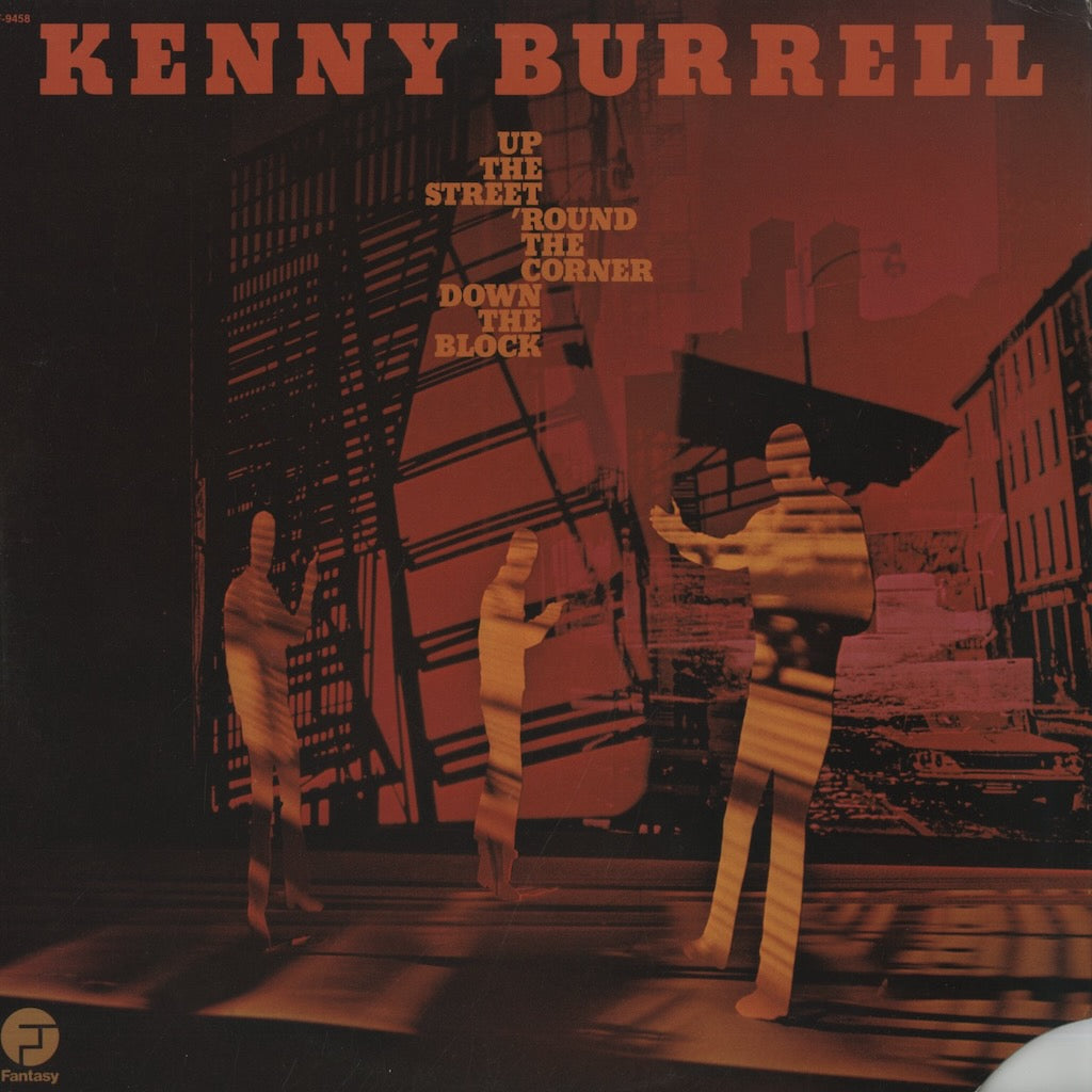 Kenny Burrell / ケニー・バレル / Up The Street 'Round The Corner Down The Block (F-9458)