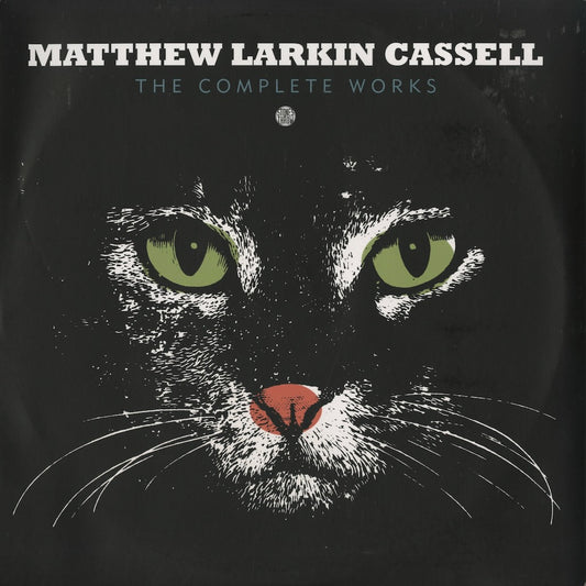 Matthew Larkin Cassell / マシュー・ラーキン・カッセル /  The Complete Works -2LP (STH 2244)