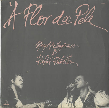 Ney Matogrosso & Rafael Rabello / ネイ・マトグロッソ ラファエル・ラベーロ / A Flor Da Pele (407.0038)