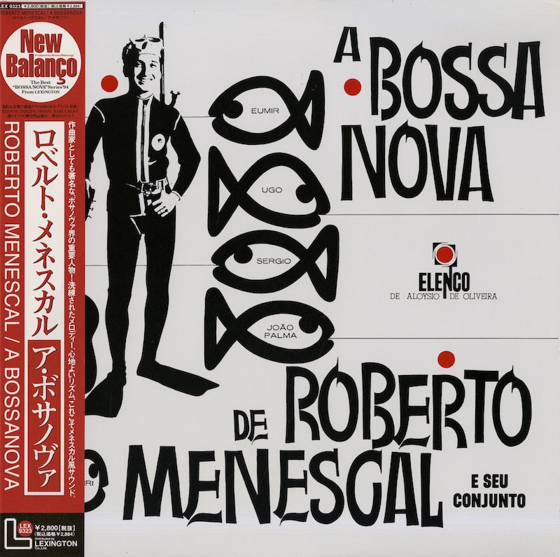 Roberto Menescal / ロベルト・メネスカル / A Bossa Nova De Roberto Menescal E Seu Conjunto (LEX-9323)