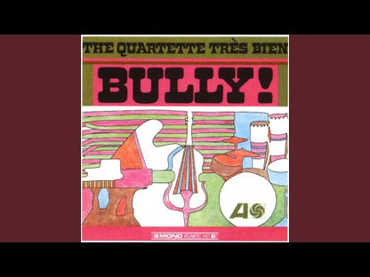 Quartette Tres Bien / カルテート・トレ・ビアン / Bully! (1461)