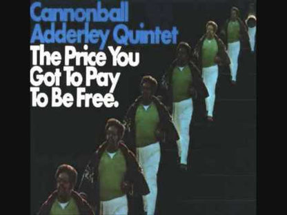 Cannonball Adderley / キャノンボール・アデレイ / The Price You Got To Pay To Be Free (SWBB-636)