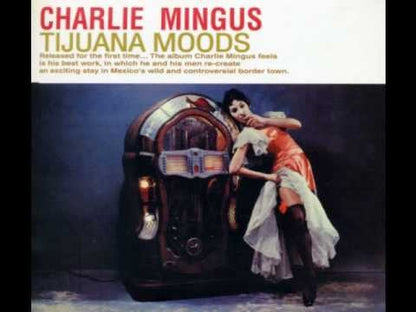 Charlie Mingus / チャーリー・ミンガス / Tijuana Moods (SHP-5113)