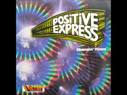 Positive Express / ポジティヴ・エクスプレス / Changin' Times (VIC 700)
