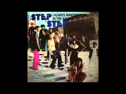 Step By Step / ステップ・バイ・ステップ / I Always Wanted To Be In The Band