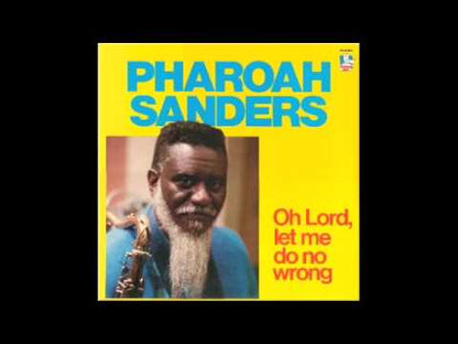 Pharoah Sanders / ファラオ・サンダース / Oh Lord Let Me Do No Wrong
