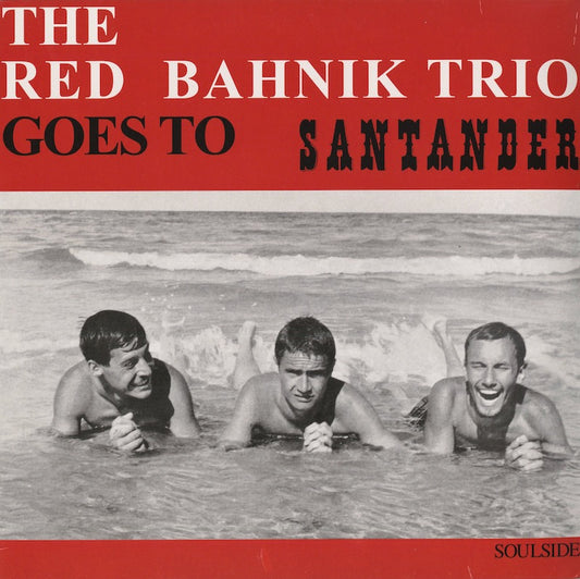 Red Bahnik Trio / レッド・バーニック・トリオ / Red Bahnik Trio Goes To Santander (L-93)