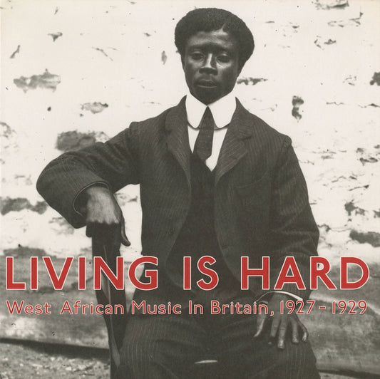 V.A./ Living Is Hard / West African Music In Britain 1927-1929 -2LP (HJRLP33)