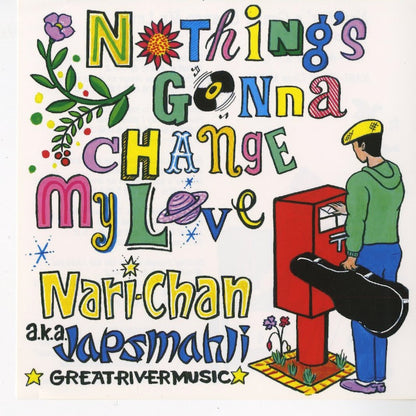 Nari-Chan / ナリチャン / Nothing Gonna Change My Love -7 (GRMJ1213)