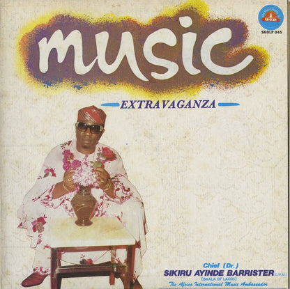 Chief Dr. Sikiru Ayinde Barrister / Music Extravaganza (SKOLP 045)