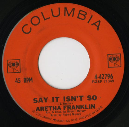 Aretha Franklin / アレサ・フランクリン / Say It Isn't So / Heres Where I Came In -7 ( 4-42796 )
